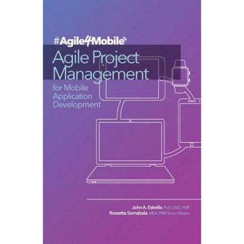 Agile Project Management for Mobile Application Development Paperback, Agilitek Corporation