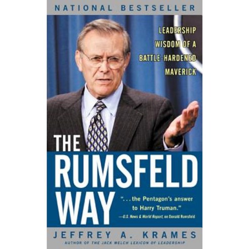 The Rumsfeld Way: Leadership Wisdom of a Battle-Hardened Maverick Paperback, McGraw-Hill Education