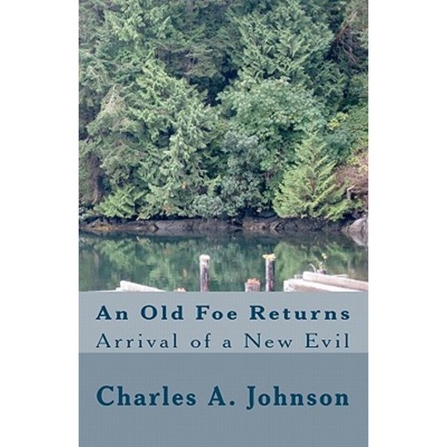 An Old Foe Returns: Arrival of a New Evil Paperback, Createspace