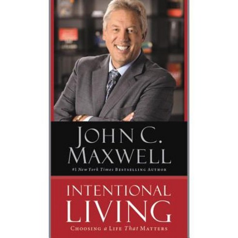 Intentional Living: Choosing a Life That Matters Paperback, Center Street