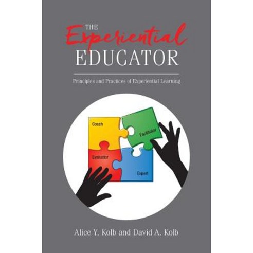 The Experiential Educator: Principles and Practices of Experiential Learning Paperback, Experience Based Learning Systems