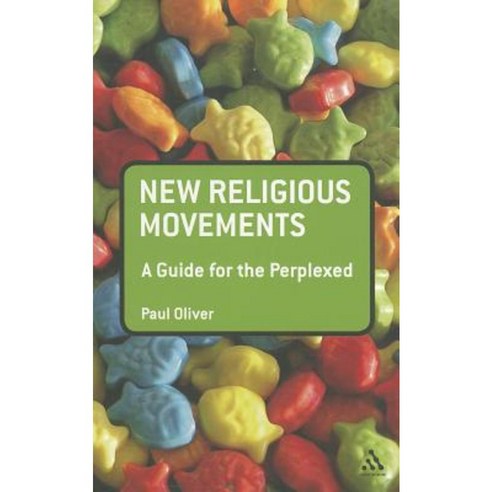 New Religious Movements: A Guide for the Perplexed Paperback, Continuum