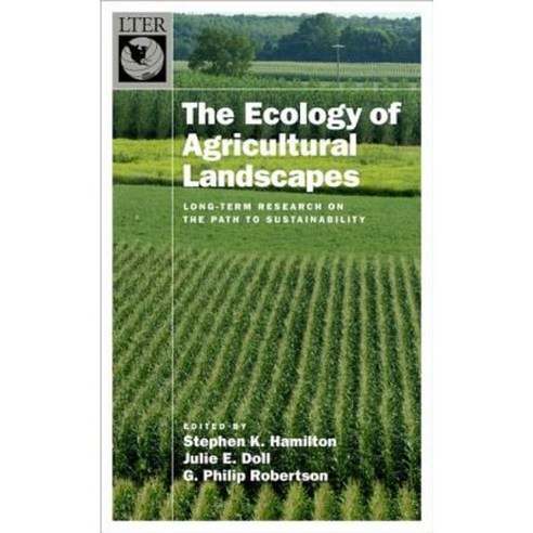 The Ecology of Agricultural Landscapes: Long-Term Research on the Path to Sustainability Hardcover, Oxford University Press, USA
