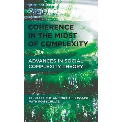 Coherence in the Midst of Complexity: Advances in Social Complexity Theory Hardcover, Palgrave MacMillan