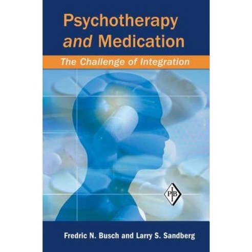 Psychotherapy and Medication: The Challenge of Integration Paperback, Routledge