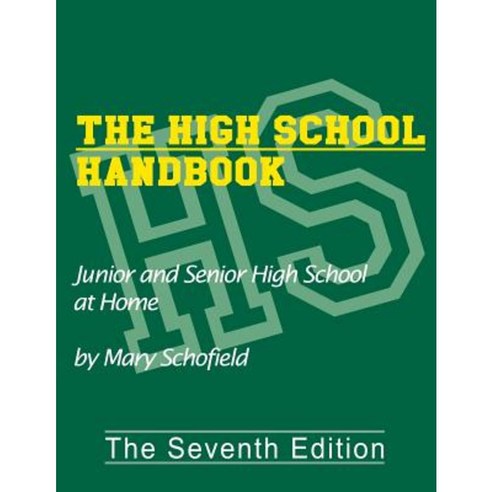 The High School Handbook: Junior and Senior High School at Home Paperback, Christian Home Educators Press