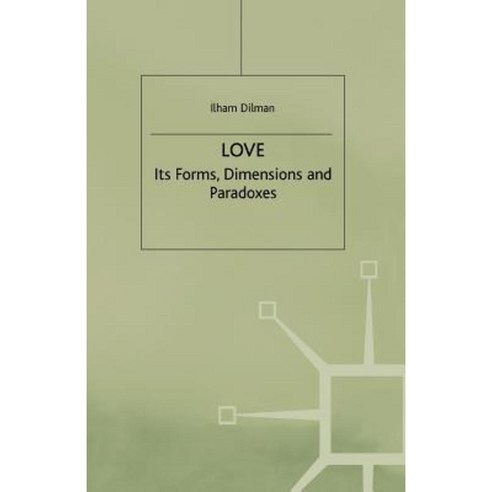 Love: Its Forms Dimensions and Paradoxes Paperback, Palgrave MacMillan