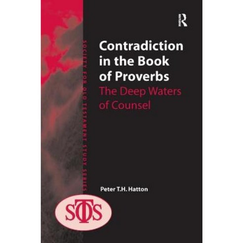 Contradiction in the Book of Proverbs: The Deep Waters of Counsel Hardcover, Routledge