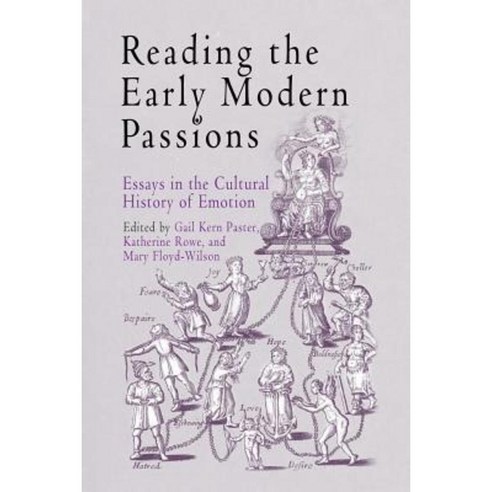 Reading the Early Modern Passions: Essays in the Cultural History of Emotion Paperback, University of Pennsylvania Press
