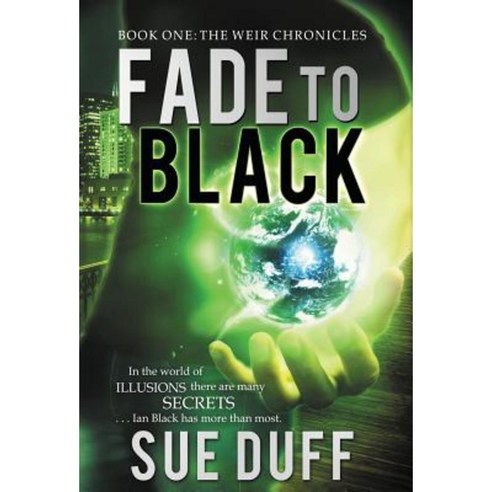 Fade to Black: Book One: The Weir Chronicles Hardcover, Crosswinds Publishing
