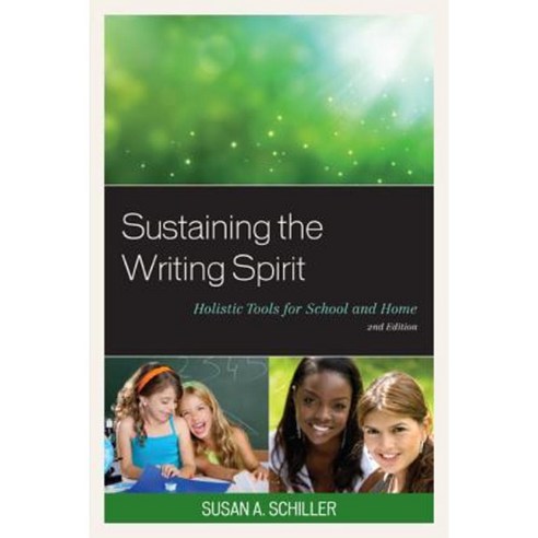 Sustaining the Writing Spirit: Holistic Tools for School and Home Hardcover, R & L Education