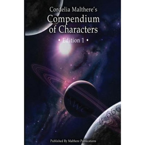 Cordelia Malthere''s Compendium of Characters Paperback, Malthere Publications Limited