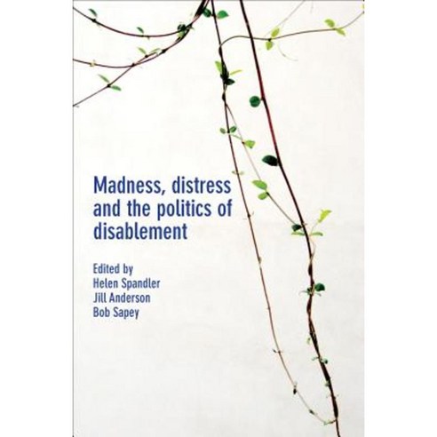 Madness Distress and the Politics of Disablement Hardcover, Policy Press