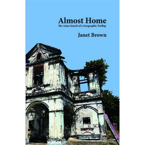 Almost Home: The Asian Search of a Geographic Trollop Paperback, ThingsAsian Press