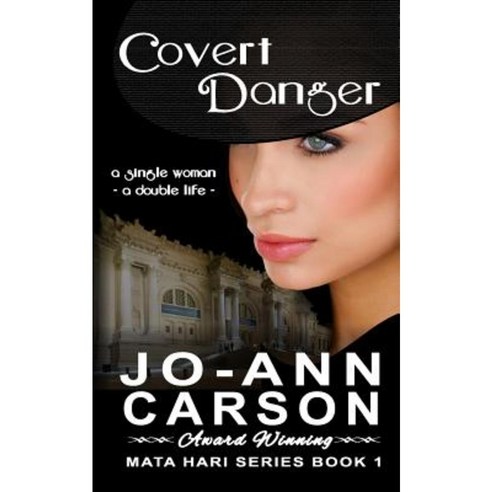 Covert Danger: Mata Hari Series Book 1 Paperback, Jo-Ann Carson Terpstra