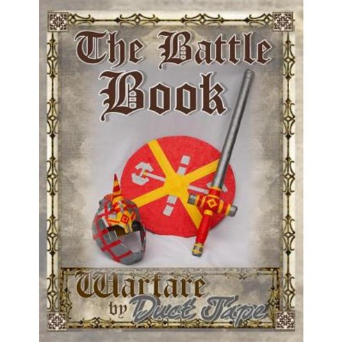 The Battle Book: Warfare by Duct Tape Paperback, Chinquapin Press