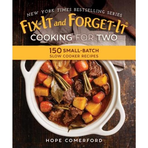 Fix-It and Forget-It Cooking for Two: 150 Small-Batch Slow Cooker Recipes Paperback, Good Books