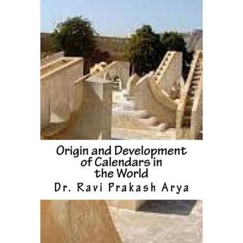 Origin of Development of Calendars in the World Paperback, Indian Foundation for Vedic Science