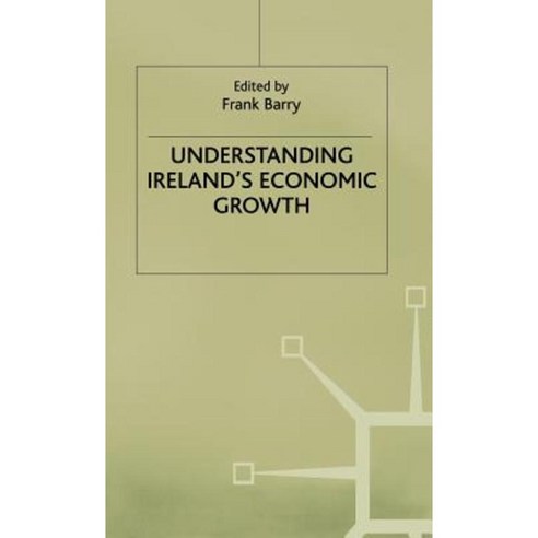 Understanding Irelands Economic Growth Hardcover, Palgrave MacMillan