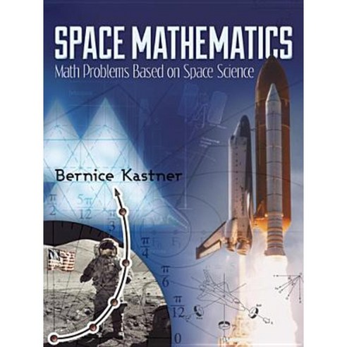 Space Mathematics: Math Problems Based on Space Science Paperback, Dover Publications