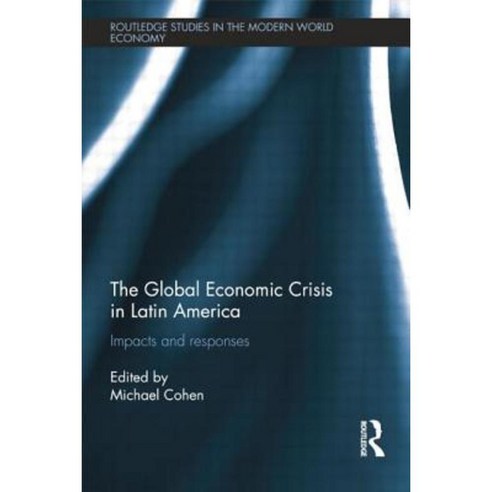The Global Economic Crisis in Latin America: Impacts and Responses Paperback, Routledge