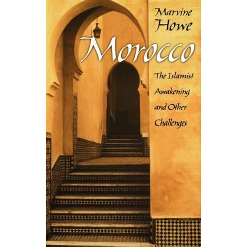 Morocco: The Islamist Awakening and Other Challenges Hardcover, Oxford University Press, USA