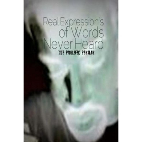 Real Expression''s of Words Never Heard Paperback, Createspace