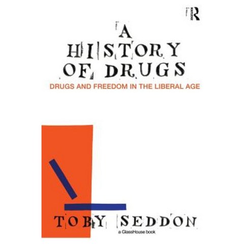 A History of Drugs: Drugs and Freedom in the Liberal Age Paperback, Routledge Cavendish