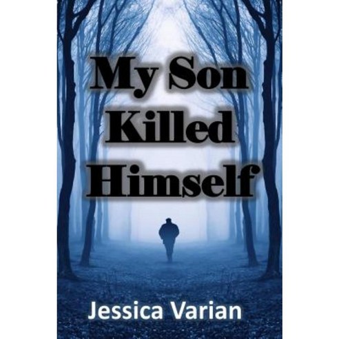 My Son Killed Himself: From Tragedy to Hope Hardcover, Worldwide Publishing Group