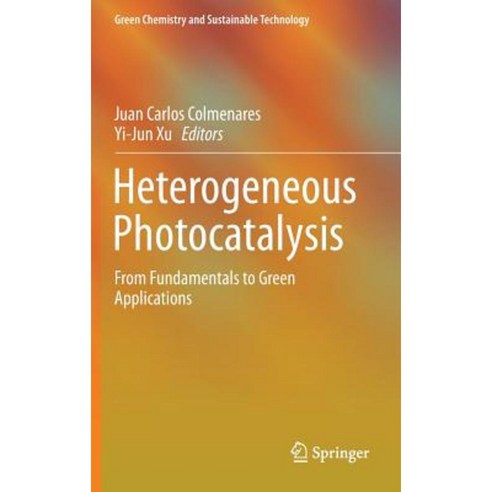 Heterogeneous Photocatalysis: From Fundamentals to Green Applications Hardcover, Springer