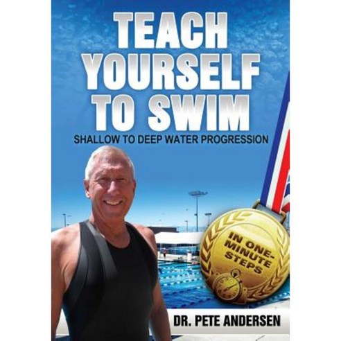 Teach Yourself to Swim Shallow to Deep Water Progression: In One Minute Steps Paperback, Trius Publishing, Inc.