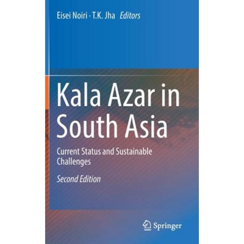 Kala Azar in South Asia: Current Status and Sustainable Challenges Hardcover, Springer