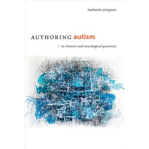 Authoring Autism: On Rhetoric and Neurological Queerness Paperback, Duke University Press
