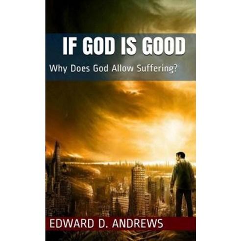 If God Is Good: Why Does God Allow Suffering? Paperback, Christian Publishing House