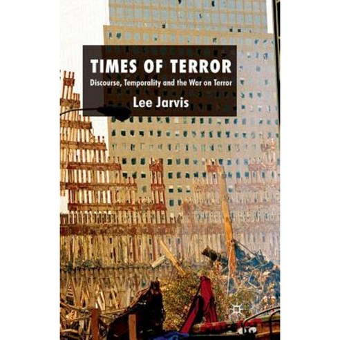 Times of Terror: Discourse Temporality and the War on Terror Paperback, Palgrave MacMillan