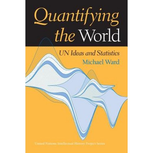 Quantifying the World: Un Ideas and Statistics Paperback, Indiana University Press