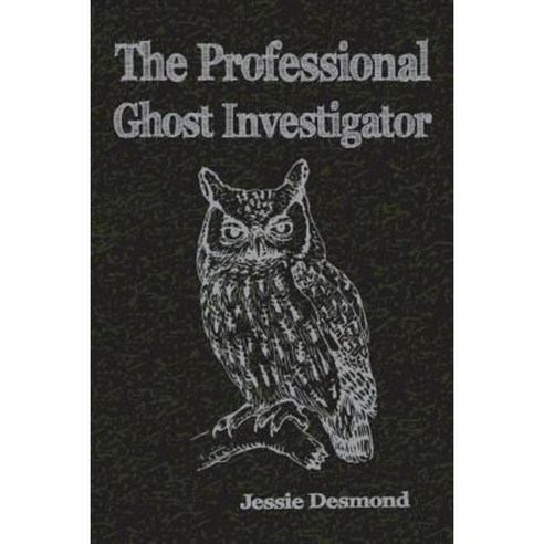 The Professional Ghost Investigator Paperback, Alaska Dreams Publishing
