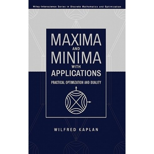 Maxima and Minima with Applications: Practical Optimization and Duality Hardcover, Wiley-Interscience