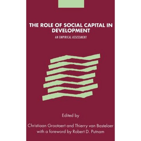 The Role of Social Capital in Development: An Empirical Assessment Hardcover, Cambridge University Press