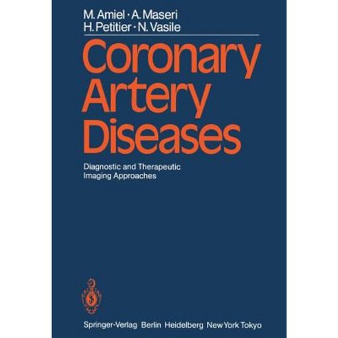 Coronary Artery Diseases: Diagnostic and Therapeutic Imaging Approaches Paperback, Springer