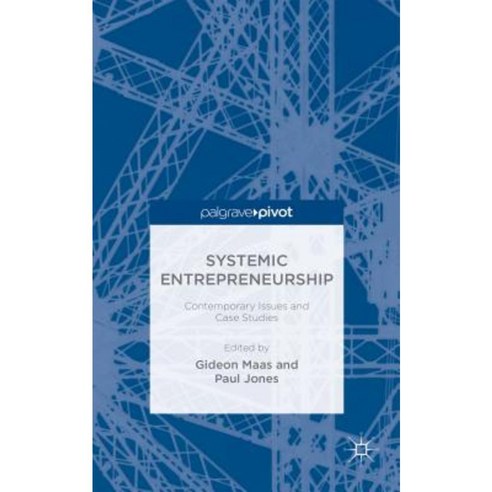 Systemic Entrepreneurship: Contemporary Issues and Case Studies Hardcover, Palgrave Pivot