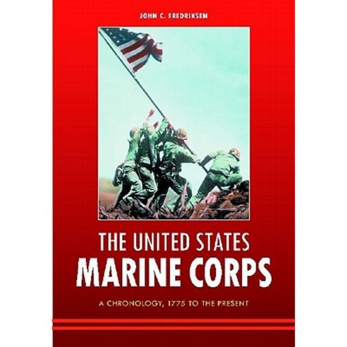 The United States Marine Corps: A Chronology 1775 to the Present Hardcover, ABC-CLIO