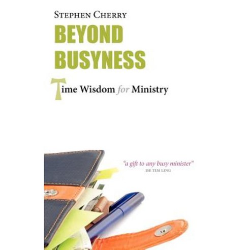 Beyond Busyness: Time Wisdom for Ministry Paperback, Sacristy Press