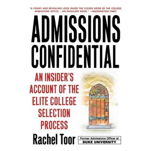 Admissions Confidential: An Insider''s Account of the Elite College Selection Process Paperback, St. Martin''s Press
