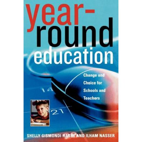 Year-Round Education: Change and Choice for Schools and Teachers Paperback, R & L Education