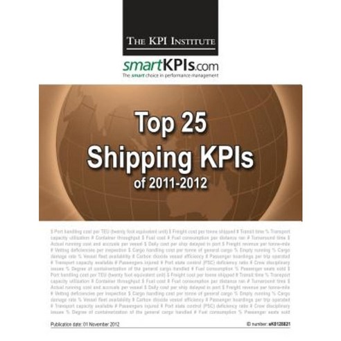 Top 25 Shipping Kpis of 2011-2012 Paperback, Createspace