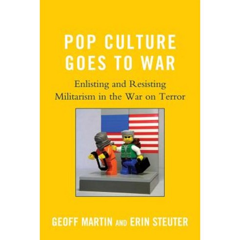 Pop Culture Goes to War: Enlisting and Resisting Militarism in the War on Terror Hardcover, Lexington Books