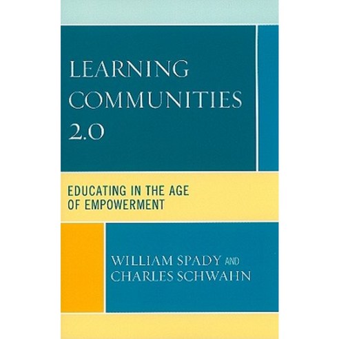Learning Communities 2.0: Educating in the Age of Empowerment Paperback, Rowman & Littlefield Education