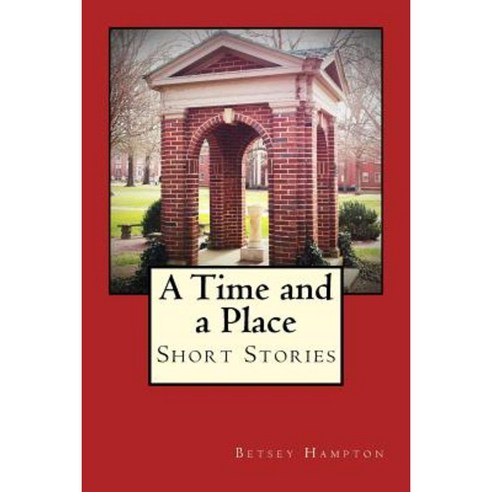 A Time and a Place: Short Stories Paperback, Merlin-Janus Studio, Inc.
