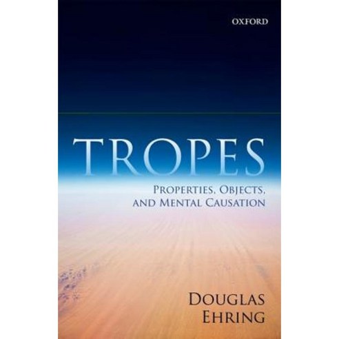 Tropes: Properties Objects and Mental Causation Hardcover, Oxford University Press, USA